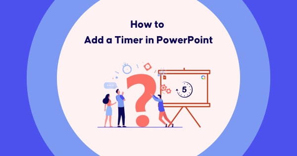 How to Add a Timer in PowerPoint: 3+ Amazing Solutions in 2025